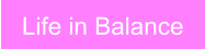 Life in Balance
