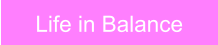 Life in Balance